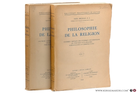 Philosophie de la religion. Synthèse critique des systèmes contemporains en fonction d'un réalisme personnaliste et communautaire [ 2 volumes ]. — Ortegat, Paul.