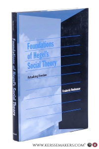 Foundations of Hegel's Social Theory. Actualizing Freedom. — Neuhouser, Frederick.