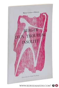 Berger d'un troupeau insolite. Bois gravés de Valery van Impe. Préface de Ben Genaux. — Lefèvre d'Hoiyot, Marcel.