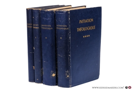 Initiation Théologique [ 4 volumes ]. 1. Les sources de la théologie. 2. Dieu et sa création. 3. Théologie Morale. 4. L'économie du Salut. Deuxieme édition. — Groupe de theologiens: