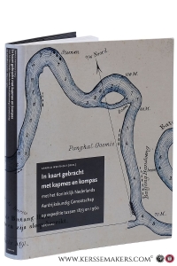 In kaart gebracht met kapmes en kompas. Met het Koninklijk Nederlands Aardrijkskundig Genootschap op expeditie tussen 1873 en 1960. — Wentholt, Arnold (ed).