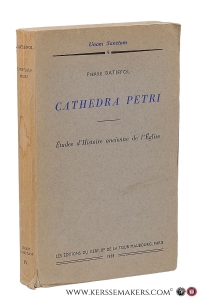 Cathedra Petri. Études d'Histoire ancienne de l'Église. — Batiffol, Pierre.