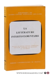 La littérature Intertestamentaire. Bibliotheque des Centres d'études supérieures spécialisé. — Colloque de Strasbourg (17-19 octobre 1982).