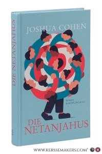 Die Netanjahus. Roman. Aus dem Englischen von Ingo Herzke. — Cohen, Joshua.