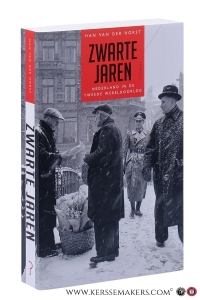Zwarte jaren. Nederland in de tweede wereldoorlog. — Horst, Han van der.