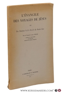L'évangile des voyages de Jésus ou La Section 9,51-18,14 de Saint Luc. — Girard, Louis.