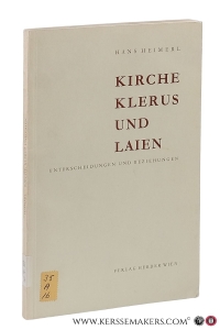 Kirche, Klerus und Laien. Unterscheidung und Beziehungen. — Heimerl, Hans.