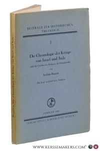 Die Chronologie der Könige von Israel und Juda und die Quellen des Rahmens der Königsbücher. Mit fünf ausführlichen Tabellen. — Begrich, Joachim.