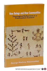 New Beings and New Communities. Theological Reflections in a Postmodern Context. — Nalunnakkal, George Mathew.