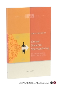 Geloof Systeem Verwondering. Kennismaken met theologie. — Geldhof, Joris.