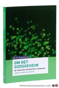 Om het godsgeheim. De theologie van Martien E. Brinkman. — Kooi, Cornelis van der.