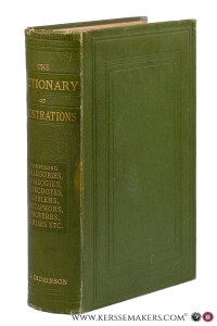 The Dictionary of Illustrations adapted to Christian Teaching : Embracing Mythology, Analogies, Legends, Parables, Emblems, Metaphors, Similes, Allegories, Proverbs, Classic, Historic and Religious Anecdotes, Etc. With Elaborate Textual and Topical Indexes. Thirteenth Edition. — Foster, Elon (intr.).