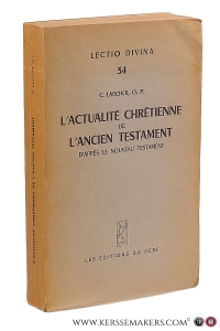 L'actualite Chretienne de l'Ancien Testament d'apres le Nouveau Testament. — Larcher, C.