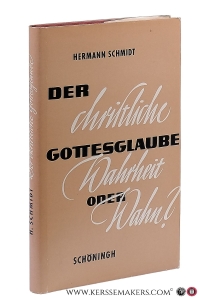 Der christliche Gottesglaube-Wahrheit oder Wahn? — Schmidt, Hermann.