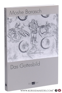 Das Gottesbild. Studien zur Darstellung des Unsichtbaren. — Barasch, Moshe.
