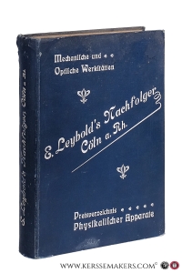 (Katalog). Einrichtungen und Apparate für den Physikalischen Unterricht sowie für Übungen im Praktikum. Nebst Literaturangaben und Gebrauchsanweisungen von E. Leybold's Nachfolger. A.B.C.Code 5th Edition. — (Collectif)
