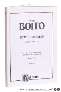 Arrigo Boito. Mephistopheles. An Opera in Four Acts for Soli, Chorus and Orchestra with Italian and English text. Vocal score. K 06088. [reprint]. — Boito, Arrigo.