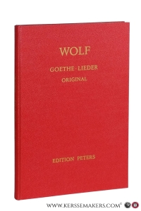 Gedichte von Goethe für eine Singstimme und Klavier. [ Edition Peters 9110, 9153, 9154 & 9170 ]. — Wolf, Hugo.