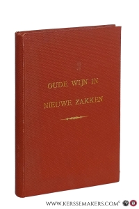 Oude wijn in nieuwe zakken. Bewerkt naar de Religiöse Reden und Betrachtungen van Zwingli Wirth. — Wirth, Zwingli / Dr. J. Herderschee.
