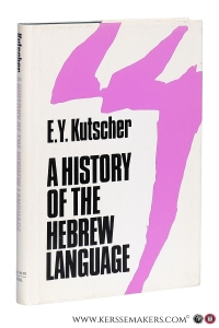 A history of the Hebrew language. Edited by Raphael Kutscher. — Kutscher, Eduard Yechezkel.