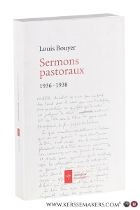 Sermons pastoraux 1936-1939. Édition établie, présentée et annotée par André Renaud. — Bouyer, Louis / André Renaud.