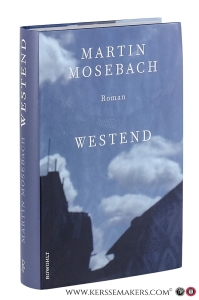 Westend. Roman. 2. Auflage. — Mosebach, Martin.