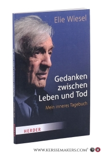 Gedanken zwischen Leben und Tod. Mein inneres Tagebuch. — Wiesel, Elie.
