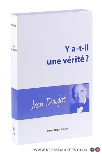 Y a-t-il une vérité ? Les grandes réponses de la philosophie. — Daujat, Jean.