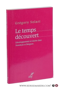 Le temps découvert. Développement et durée chez Newman et Bergson. — Solari, Grégory.