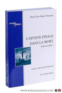 L'option finale dans la mort. Réalité ou mythe? Préface de Mgr Roland Minnerath. — Noonan, Dom Pius Mary.