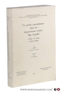 Un prélat concordataire dans les départements réunis: Mgr Zaepffel évêque de Liège (1802-1808). Preface par B. Plongeron. — Minke, A.