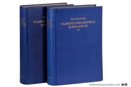 Elementa philosophiae scholasticae. Editio decima tertia. (2 volumes). — Reinstadler, S.