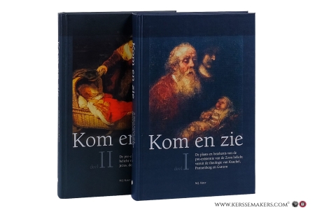 Kom en zie. I. De plaats en betekenis van de pre-existentie van de Zoon belicht vanuit de theologie van Kuschel, Pannenberg en Gunton. II. De pre-existentie van de Zoon belicht vanuit de existentie van Jezus, de Christus & CD[ 2 volumes ]. — Kater, M.J.