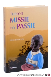 Tussen missie en passie. — Descouter, Serge.