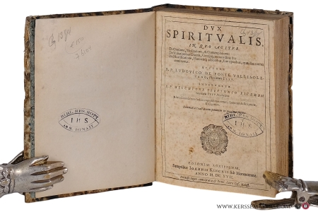 Dux spiritualis, in quo agitur De Oratione, Meditatione, & Contemplatione: De Visitationibus Divinis, Gratijsq; extraordinarijs: De Mortificatione, Heroicisq; actionibus, sive operibus, quae illas omnes comitantur. Interprete R. P. Melchiore Trevinnio Eiusdem Societatis Jesu Presbytero. Editio secunda cum Indice copiosissimo rerum, Locorum S. Scripturae, & Capitum. — Ludovico De Ponte, R. P. [ Ludovicus de Ponte / Ludwig de Ponte ]: