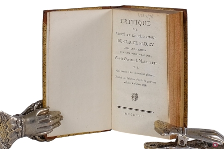 Critique de L'Histoire Ecclésiastique de Claude Fleury avec une addition sur son continuateur, par le Docteur J. Marchetti. T. I & II. Traduit de l'Italien d'après la quatrième édition à Venise 1794 [ 2 volumes in 1 binding ]. — Marchetti, J. / Claude Fleury.
