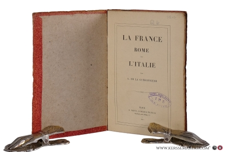 La France, Rome et l'Italie. — Guéronnière, A. de la.