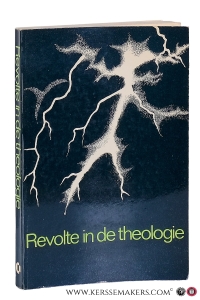 Revolte in de theologie. Een bundel beschouwingen over de zogenaamde vernieuwingstheologie. Onder redactie van Prof. Dr. G. C. Berkouwer en Prof. Dr. A. S. van der Woude. — BERKOUWER, G.C. & A.S. VAN DER WOUDE.