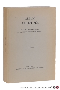 Album Willem Pée, de jubilaris aangeboden bij zijn zeventigste verjaardag — Pee, Willem: