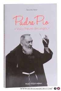 Padre Pio 'Voici l'heure des anges'. Édition revue. — Siena, Giovanni.