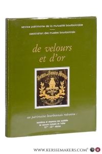 De velours et d'or. Un patrimoine bourbonnais méconnu : bannières et drapeaux des sociétés de secours mutuels de l'allier 19 ème - 20 ème siècles. Service patrimoine de la mutalité bourbonnaise, association des musées bourbonnais. — Cluzel, Jean / Noël Passignat / a.o.