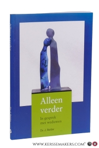 Alleen verder. In gesprek met weduwen. — Belder, J.