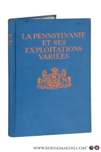 La Pennsylvanie et ses exploitations variées. Douzième Congres International de Navigation. — Whidden, Guy C. / Wilfred H. Schoff.