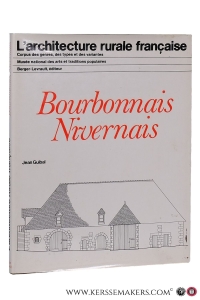 L'architecture rurale française. Corpus des genres, des types et des variantes. Bourbonnais Nivernais. Collection dirigée par Jean Cuisenier, Musée national des arts et traditions populaires. — Guibal, Jean