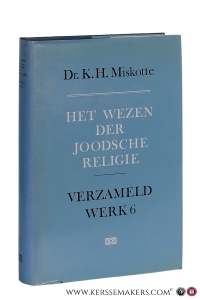Het wezen der Joodsche religie. Vierde druk. — Miskotte, K. H.