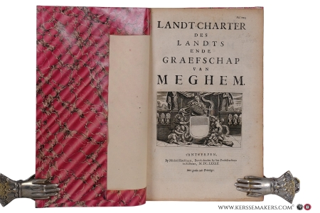 Landt-charter des Landts ende Graefschap van Meghem (Megen). And: Costuymen, usantien, oude ghebruycken ende observantien van rechten inden Lande ende Graef-schappe van Meghem... And: Naer den landt-recht van Boxtel 11 October 1552. By Lambert Aertssen, Aert Goyaerts, a.o. — (Christyn, J.-B.