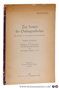 Zur Syntax des Ostburgundischen [ Ein Beitrag zur französischen Mundartenkunde ]. Inaugural-Dissertation. [At head of title: Romanische Philologie]. — Stöhr, Heinrich Jakob.