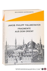 Fragmente aus dem Orient. Mit 50 Abbildungen. — Fallmerayer, Jakob Philipp.