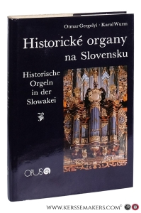 Historické organy na Slovensku - Historische Orgeln in der Slowakei. Fotografie Roman Buncàk. — Gergelyi, Otmar / Karol Wurm.