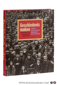 Geschiedenis maken. Liber amicorum Herman Balthazar. — Deneckere, Gita / Bruno de Wever / Herman Balthazar: